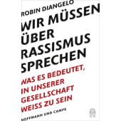Wir müssen über Rassismus sprechen, DiAngelo, Robin J, Hoffmann und Campe Verlag GmbH, EAN/ISBN-13: 9783455008135