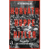 Horváth, Hoppe, Hitler, Michalzik, Peter, Aufbau Verlag GmbH & Co. KG, EAN/ISBN-13: 9783351038137