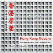 Hong Kong Modern. Architecture of the 1950s–1970s, Koditek, Walter / Lai, Charles / Chu, Cecilia L., EAN/ISBN-13: 9783869227986