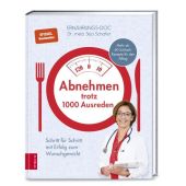 Abnehmen trotz 1000 Ausreden, Schäfer, Silja (Dr. med.), ZS Verlag GmbH, EAN/ISBN-13: 9783965840256