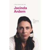 Jacinda Ardern - Über Freundlichkeit, Empathie und Stärke, Ardern, Jacinda, EAN/ISBN-13: 9783945543337
