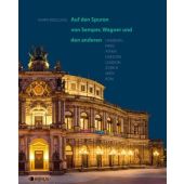 Auf den Spuren von Semper, Wagner und den anderen, Moelling, Karin, Edition Braus Berlin GmbH, EAN/ISBN-13: 9783862281985