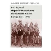 Imperiale Gewalt und mobilisierte Nation, Raphael, Lutz, Verlag C. H. BECK oHG, EAN/ISBN-13: 9783406623523