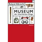 Museum der Unerhörten Dinge, Albrecht, Roland, Wagenbach, Klaus Verlag, EAN/ISBN-13: 9783803128188