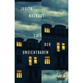 Café der Unsichtbaren, Kuckart, Judith, DuMont Buchverlag GmbH & Co. KG, EAN/ISBN-13: 9783832181567