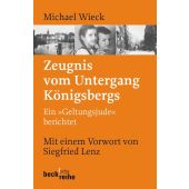 Zeugnis vom Untergang Königsbergs, Wieck, Michael, Verlag C. H. BECK oHG, EAN/ISBN-13: 9783406595998