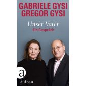 Unser Vater, Gysi, Gabriele/Gysi, Gregor, Aufbau Verlag GmbH & Co. KG, EAN/ISBN-13: 9783351038427