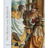 Der Meister von Meßkirch. Katholische Pracht in der Reformationszeit, Hirmer Verlag, EAN/ISBN-13: 9783777429182