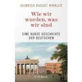 Wie wir wurden, was wir sind, Winkler, Heinrich August, Verlag C. H. BECK oHG, EAN/ISBN-13: 9783406793400