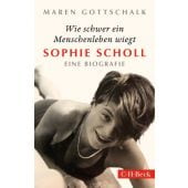 Wie schwer ein Menschenleben wiegt - Sophie Scholl, Gottschalk, Maren, Verlag C. H. BECK oHG, EAN/ISBN-13: 9783406790638