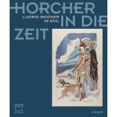 Horcher in die Zeit/Eavesdropper on an Age, Meidner, Ludwig, Hirmer Verlag, EAN/ISBN-13: 9783777425542