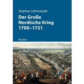 Der Große Nordische Krieg 1700-1721, Lehnstaedt, Stephan, Reclam, Philipp, jun. GmbH Verlag, EAN/ISBN-13: 9783150113455