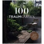 100 Traumgärten, Neubauer, Konstanze, Callwey GmbH, EAN/ISBN-13: 9783766724601