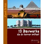 13 Bauwerke, die du kennen solltest, Roeder, Annette, Prestel Verlag, EAN/ISBN-13: 9783791340395