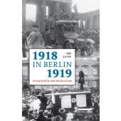 1918/19 in Berlin, Juchler, Ingo, be.bra Verlag GmbH, EAN/ISBN-13: 9783814802329