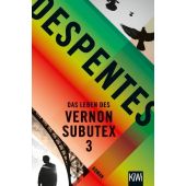Das Leben des Vernon Subutex 3, Despentes, Virginie, Verlag Kiepenheuer & Witsch GmbH & Co KG, EAN/ISBN-13: 9783462053449
