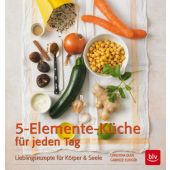 Die 5-Elemente-Küche für jeden Tag