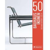 50 Bauhaus-Ikonen, die man kennen sollte, Straßer, Josef, Prestel Verlag, EAN/ISBN-13: 9783791384559