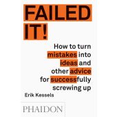 Failed it!, Kessel, Erik, Phaidon, EAN/ISBN-13: 9780714871196