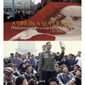 A Life in a Sea of Red, Liu, Heung Shing, Steidl Verlag, EAN/ISBN-13: 9783958295452