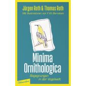 Minima Ornithologica, Roth, Jürgen/Roth, Thomas, blumenbar Verlag, EAN/ISBN-13: 9783351050849