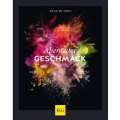 Abenteuer Geschmack!, Lege, Sebastian, Gräfe und Unzer, EAN/ISBN-13: 9783833872358