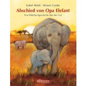 Abschied von Opa Elefant, Abedi, Isabel, Ellermann Verlag, EAN/ISBN-13: 9783770742929