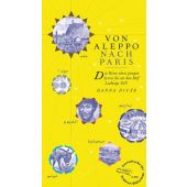 Von Aleppo nach Paris, Diyâb, Hanna, AB - Die andere Bibliothek GmbH & Co. KG, EAN/ISBN-13: 9783847720454