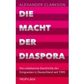 Die Macht der Diaspora, Clarkson, Alexander (Dr. ), Propyläen Verlag, EAN/ISBN-13: 9783549100202