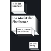 Die Macht der Plattformen, Seemann, Michael, Ch. Links Verlag GmbH, EAN/ISBN-13: 9783962890759