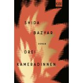 Drei Kameradinnen, Bazyar, Shida, Verlag Kiepenheuer & Witsch GmbH & Co KG, EAN/ISBN-13: 9783462003543