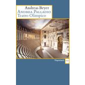 Andrea Palladio. Teatro Olimpico, Beyer, Andreas, Wagenbach, Klaus Verlag, EAN/ISBN-13: 9783803126252