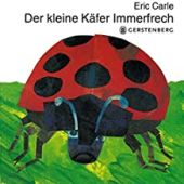 Der kleine Käfer Immerfrech, Carle, Eric, Gerstenberg Verlag GmbH & Co.KG, EAN/ISBN-13: 9783836942768