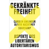 Gekränkte Freiheit, Amlinger, Carolin/Nachtwey, Oliver, Suhrkamp, EAN/ISBN-13: 9783518430712