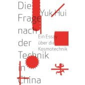 Die Frage der Technik in China, Hui, Yuk, MSB Matthes & Seitz Berlin, EAN/ISBN-13: 9783957578501