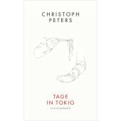 Tage in Tokio, Peters, Christoph, Luchterhand Literaturverlag, EAN/ISBN-13: 9783630876634