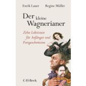 Der kleine Wagnerianer, Lauer, Enrik/Müller, Regine, Verlag C. H. BECK oHG, EAN/ISBN-13: 9783406757457