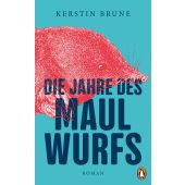 Die Jahre des Maulwurfs, Brune, Kerstin, Penguin Verlag Hardcover, EAN/ISBN-13: 9783328601814