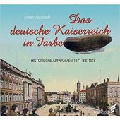 Das deutsche Kaiserreich in Farbe, Simon, Christian, Elsengold Verlag GmbH, EAN/ISBN-13: 9783962010348