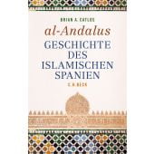 Al-Andalus, Catlos, Brian A, Verlag C. H. BECK oHG, EAN/ISBN-13: 9783406742330
