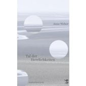 Tal der Herrlichkeiten, Weber, Anne, MSB Matthes & Seitz Berlin, EAN/ISBN-13: 9783751800440