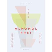 Alkoholfrei, Klauß, Nicole, AT Verlag AZ Fachverlage AG, EAN/ISBN-13: 9783039021680
