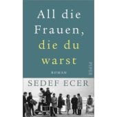 All die Frauen, die du warst, Ecer, Sedef, Piper Verlag, EAN/ISBN-13: 9783492071314