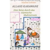 Allahs Karawane, Schröter, Susanne, Verlag C. H. BECK oHG, EAN/ISBN-13: 9783406774928