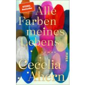Alle Farben meines Lebens, Ahern, Cecelia, Piper Verlag, EAN/ISBN-13: 9783492071802