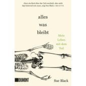 Alles, was bleibt, Black, Sue, DuMont Buchverlag GmbH & Co. KG, EAN/ISBN-13: 9783832165154