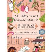 Alles, was schmeckt, Rothman, Julia/Wharton, Rachel, Verlag Antje Kunstmann GmbH, EAN/ISBN-13: 9783956141751