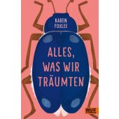 Alles, was wir träumten, Foxlee, Karen, Beltz, Julius Verlag, EAN/ISBN-13: 9783407755506
