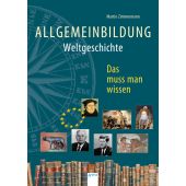 Allgemeinbildung. Weltgeschichte, Arena Verlag, EAN/ISBN-13: 9783401604213