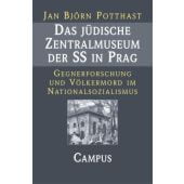 Das jüdische Zentralmuseum der SS in Prag, Potthast, Jan Björn, Campus Verlag, EAN/ISBN-13: 9783593370606